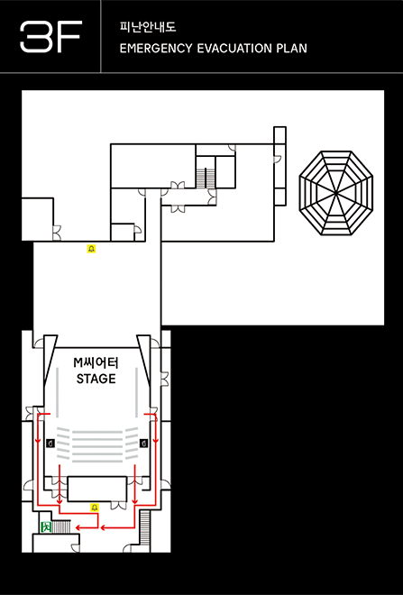 3F 피난대피도 Emergency Evacuation Plan | 세종M씨어터 3층 피난안내도입니다. 세종M씨어터는 객석 좌측, 우측 출입구로 나와 직진하여 로비를 거처 좌측의 비상계단을 통해 피난 할 수 있습니다. 객석 뒤편 좌측, 우측의 출입구로 나와 좌측의 비상계단을 통해 피난 할 수 있습니다.